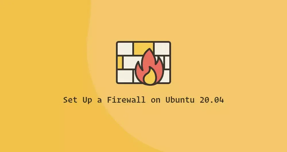 How to Set Up a Firewall with UFW on Ubuntu 20.04