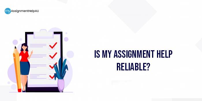 Is My Assignment Help Reliable?
