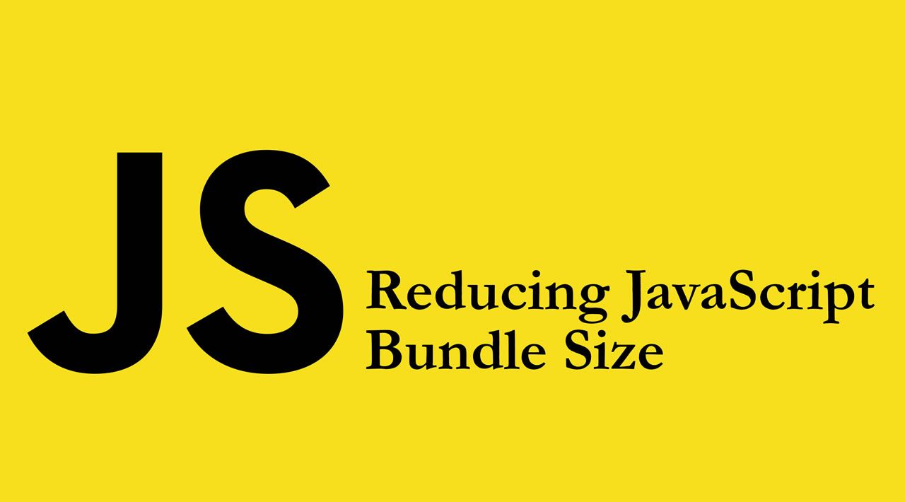 Reducing JavaScript Bundle Size