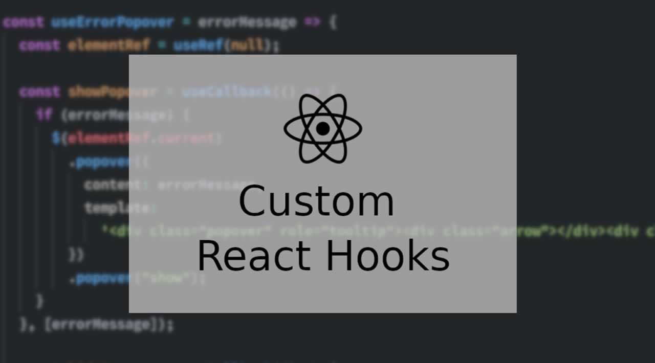 Top 11 Useful Custom React Hooks for Your Next Web App