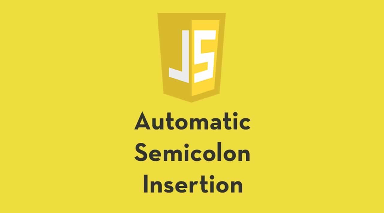 Understanding Automatic Semicolon Insertion in JavaScript