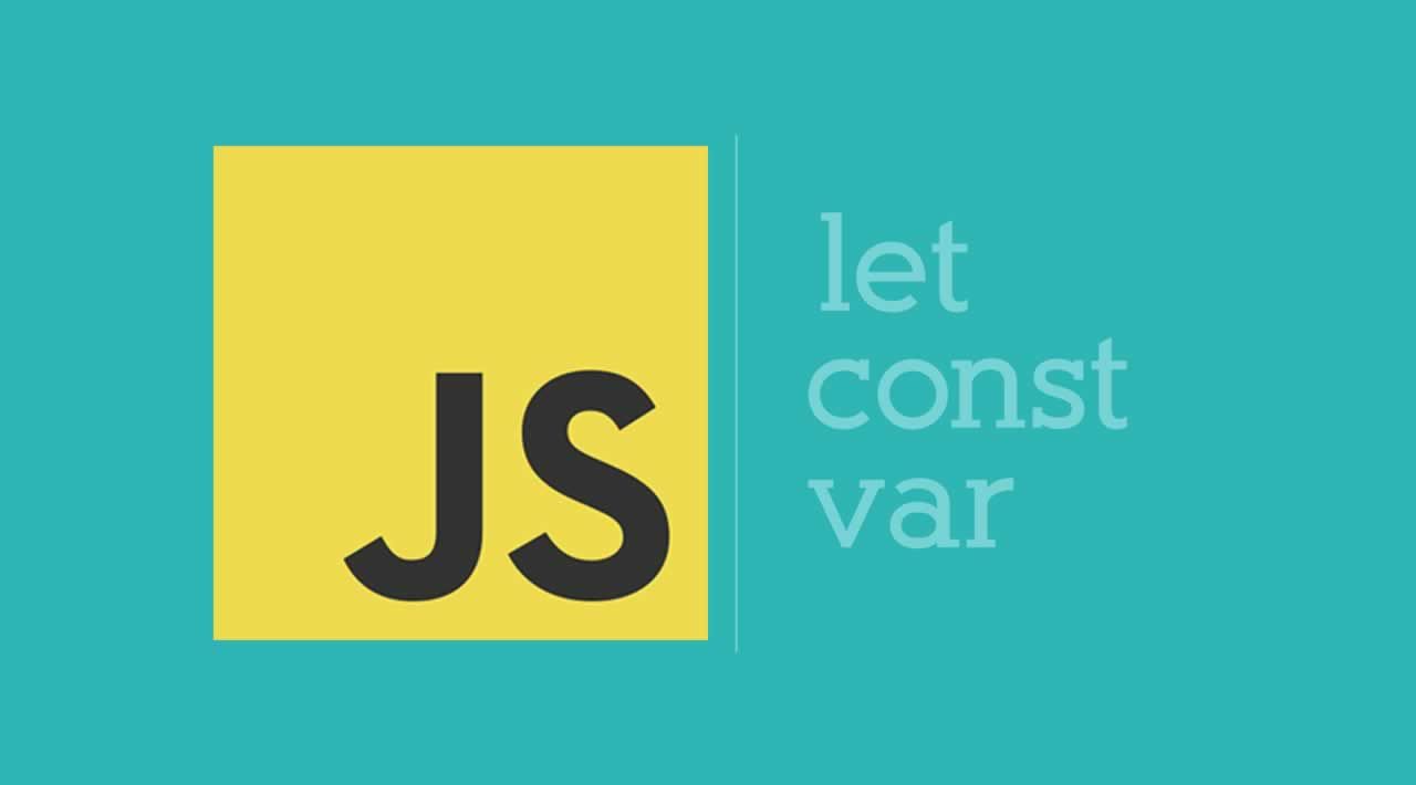 What’s the difference between Var, Let and Const in JavaScript?