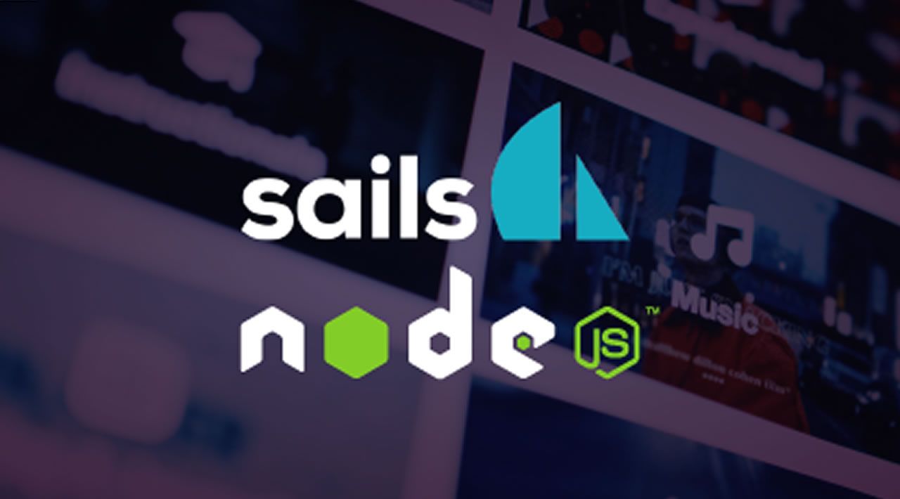 How to Use the Sails.js Framework to Build a New Web Application