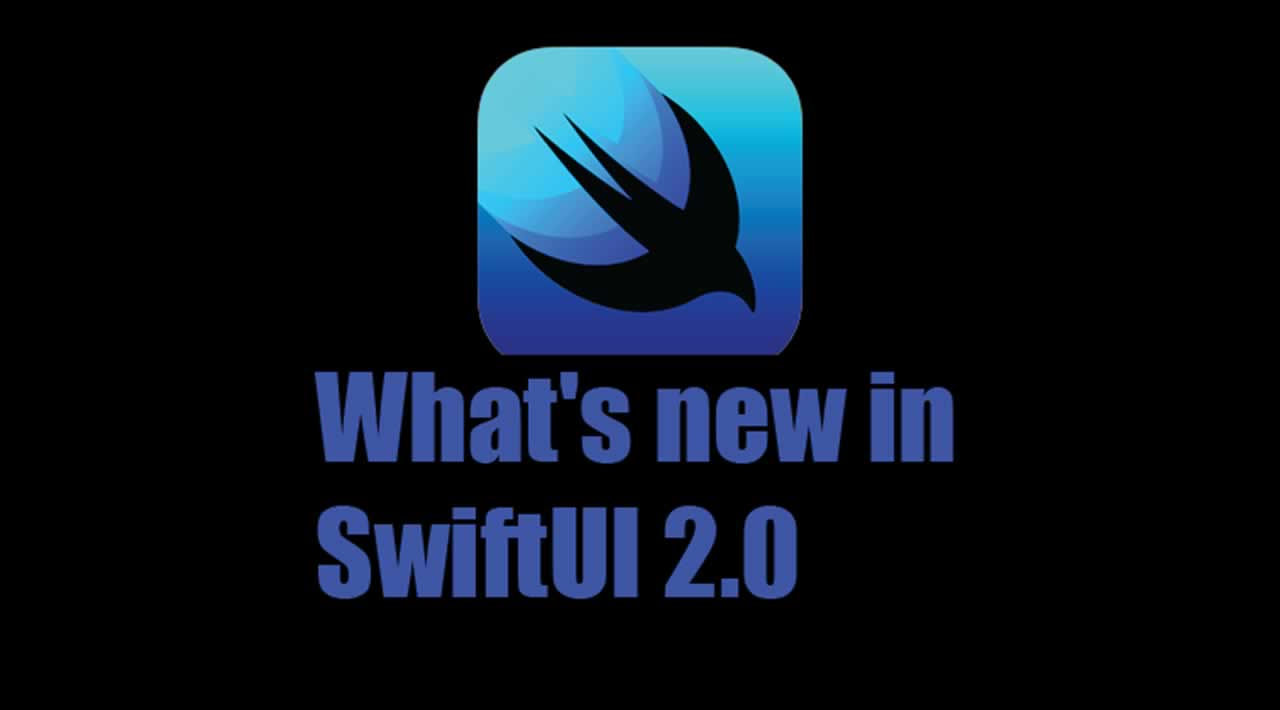 What’s New in SwiftUI 2.0?