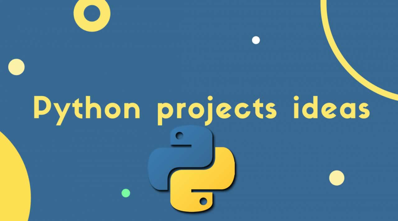 Top 15 Python Project Ideas: Beginner to Expert [With tutorial]