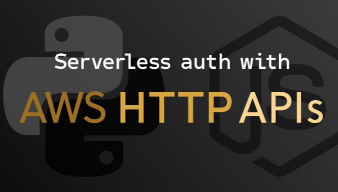 Serverless Auth with AWS HTTP APIs