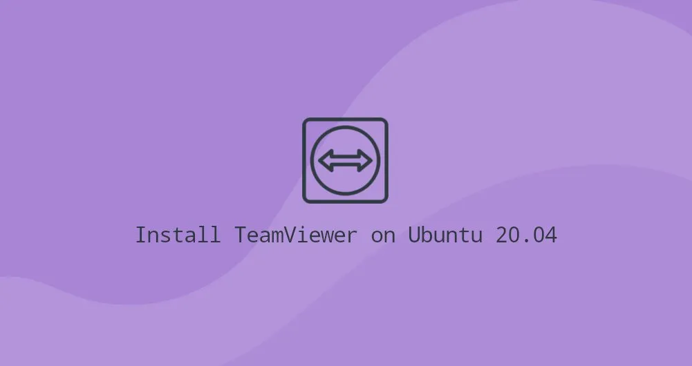 How to Install TeamViewer on Ubuntu 20.04