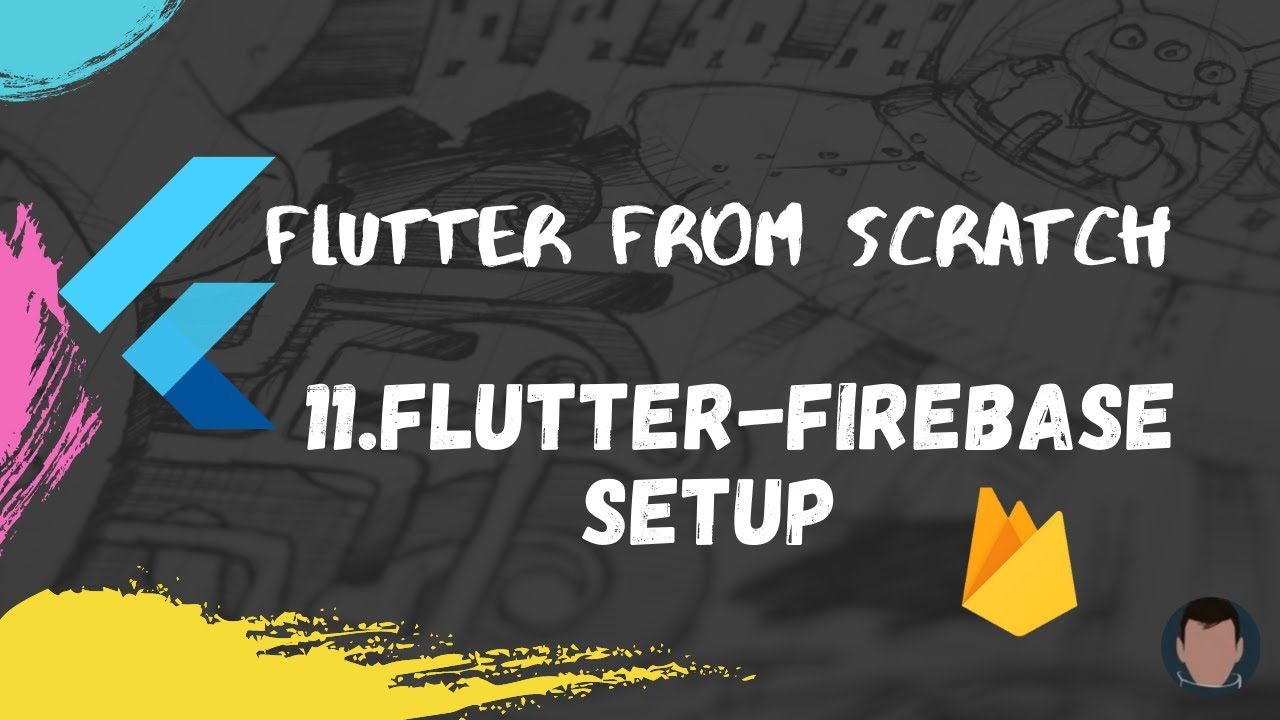 Flutter From Scratch #11: Flutter Firebase Setup
