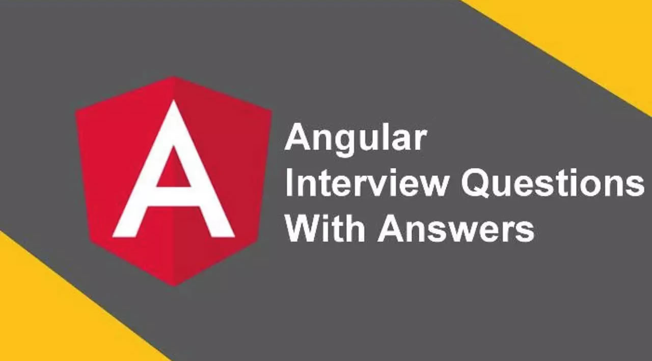 50+ Top Angular Interview Questions and Answers