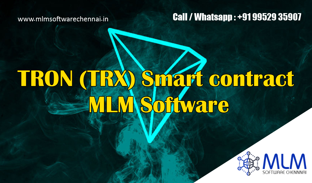  TRON (TRX) Smart Contract MLM Software Development Company-MLM software chennai