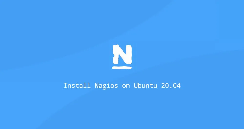 How to Install Nagios on Ubuntu 20.04