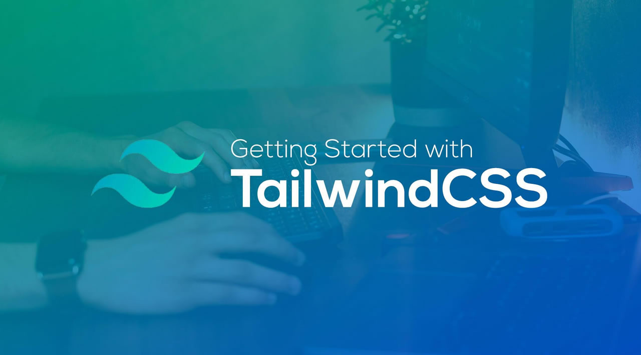 How to Get Started with Tailwind CSS
