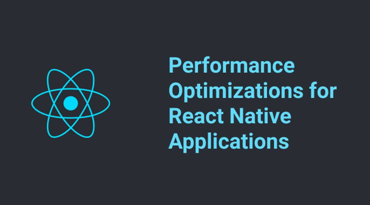 Performance Optimizations for React Native Applications
