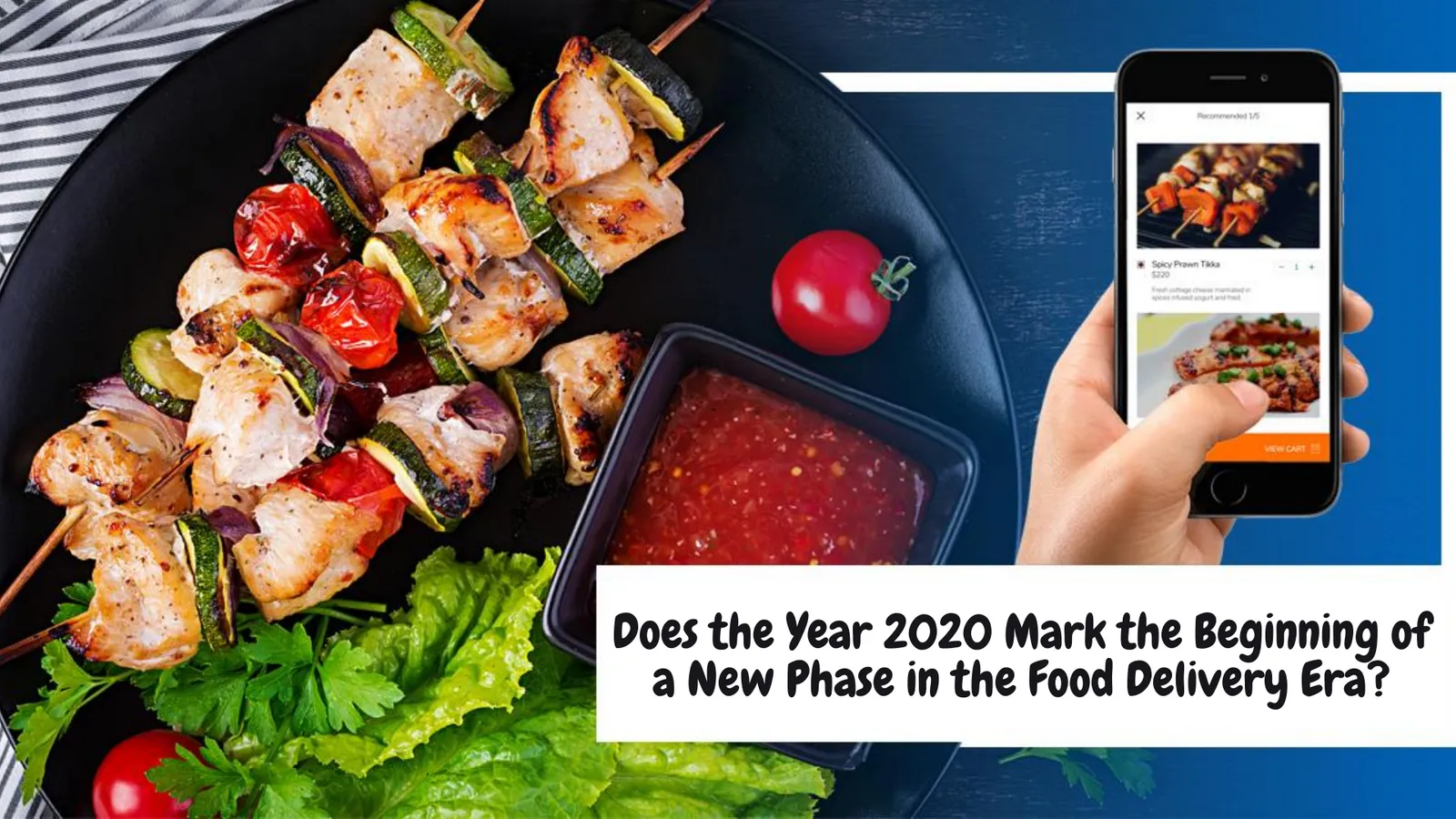 Does The Year 2020 Mark The Beginning Of A New Phase In The Food Delivery Era? 