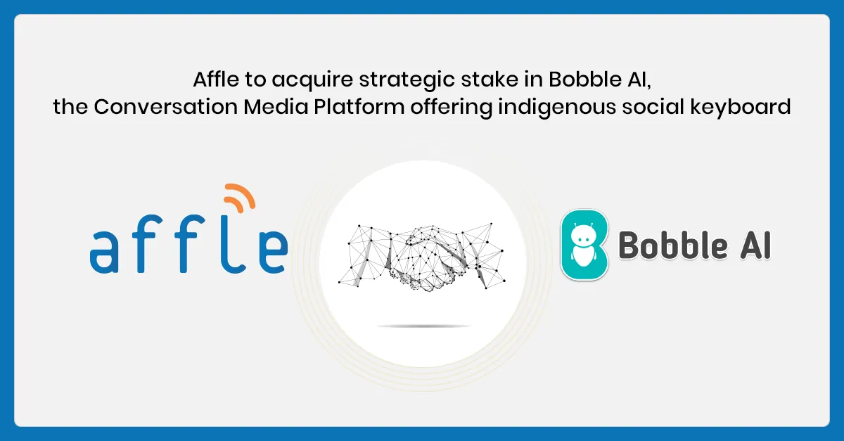 Affle To Acquire Strategic Stake In Bobble AI, A Conversation Platform