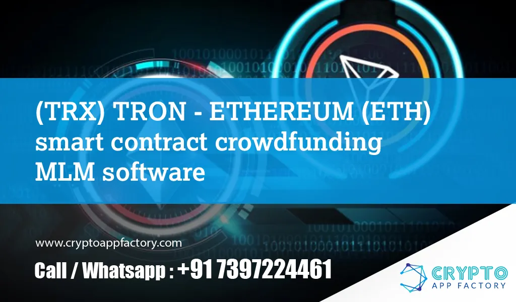 TRX TRON - ETHEREUM ETH smart contract crowdfunding MLM software-Crypto app factory