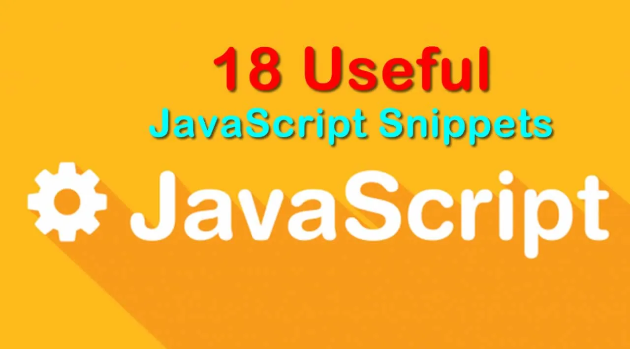 18 Useful JavaScript Snippets for Common Tasks You Can Use From Today