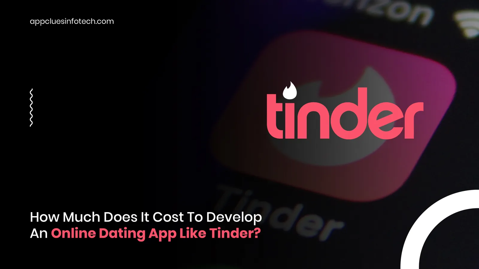 How Much Does It Cost To Develop An Online Dating App Like Tinder?