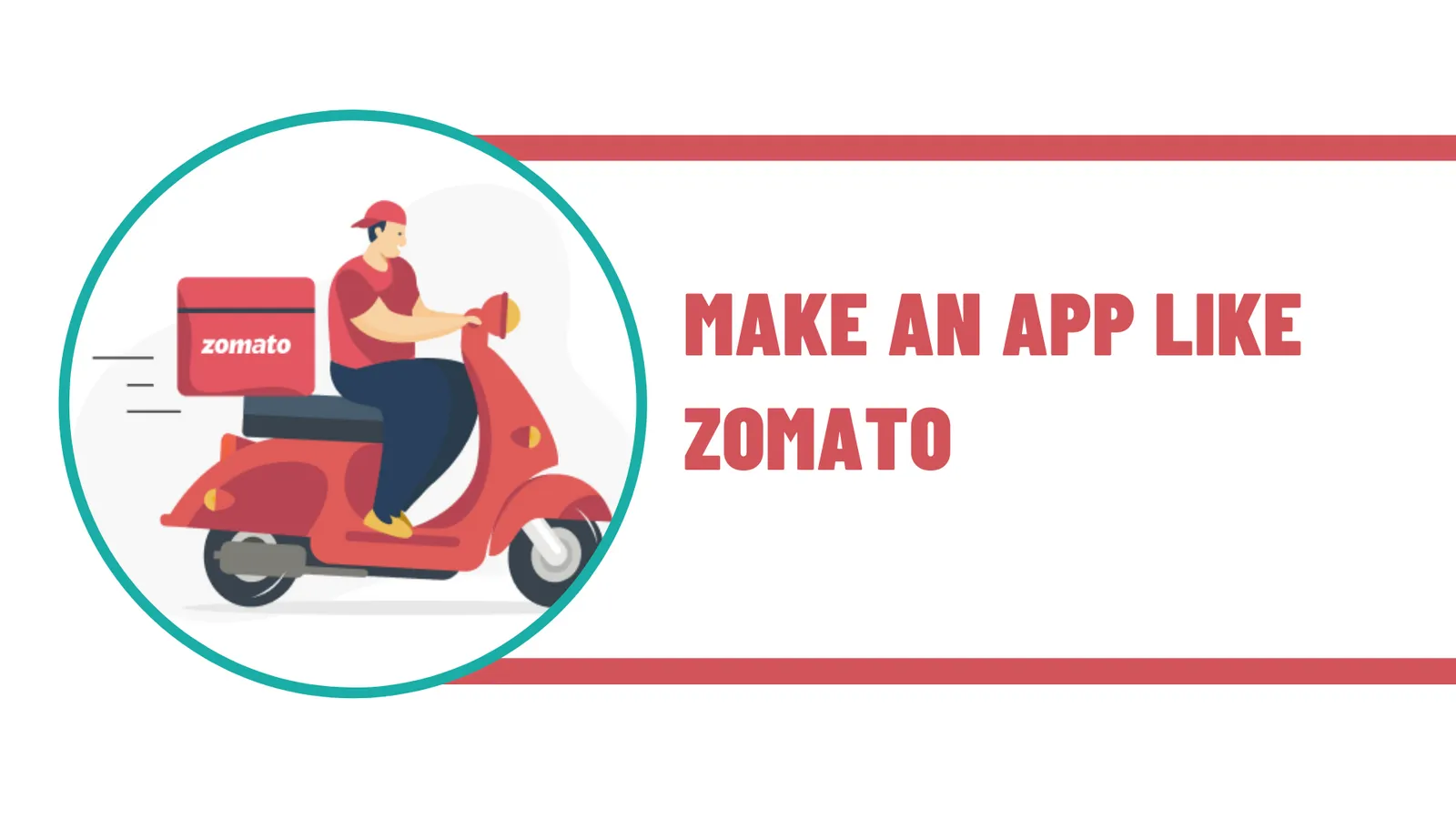 How to Make an App Like Zomato?