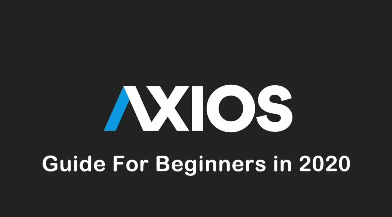 The Ultimate Axios Guide For Beginners in 2020