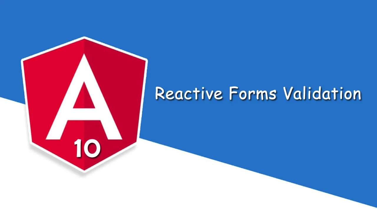 Angular 10 Reactive Forms Validation Example