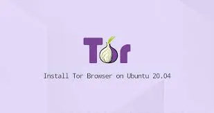 How to Install Tor Browser on Ubuntu 20.04 | 18.04