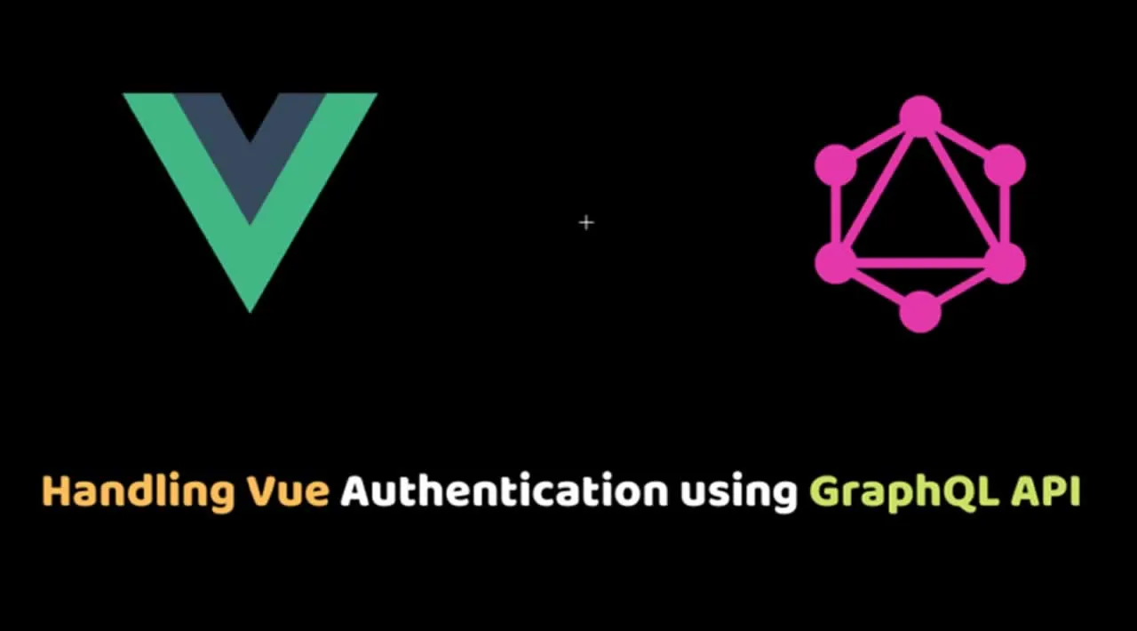 Handling Vue Authentication using GraphQL API