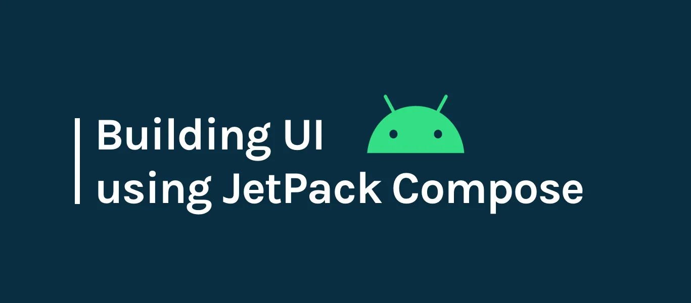 Exploring Jetpack Compose: The Basics