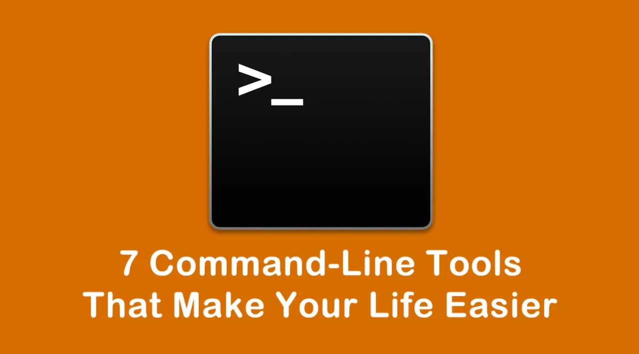 7 Command-Line Tools That Make Your Life Easier