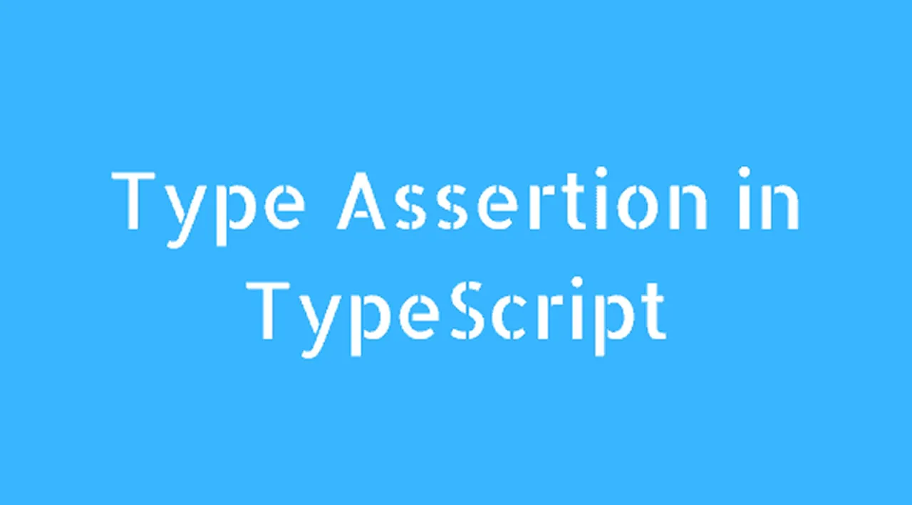 Type Assertions in TypeScript