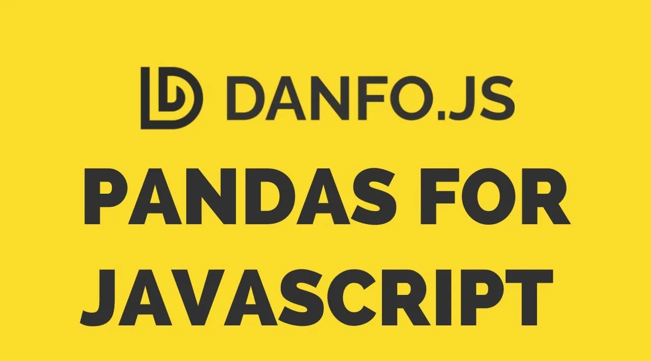 Danfo.js: A Pandas-like Library for JavaScript