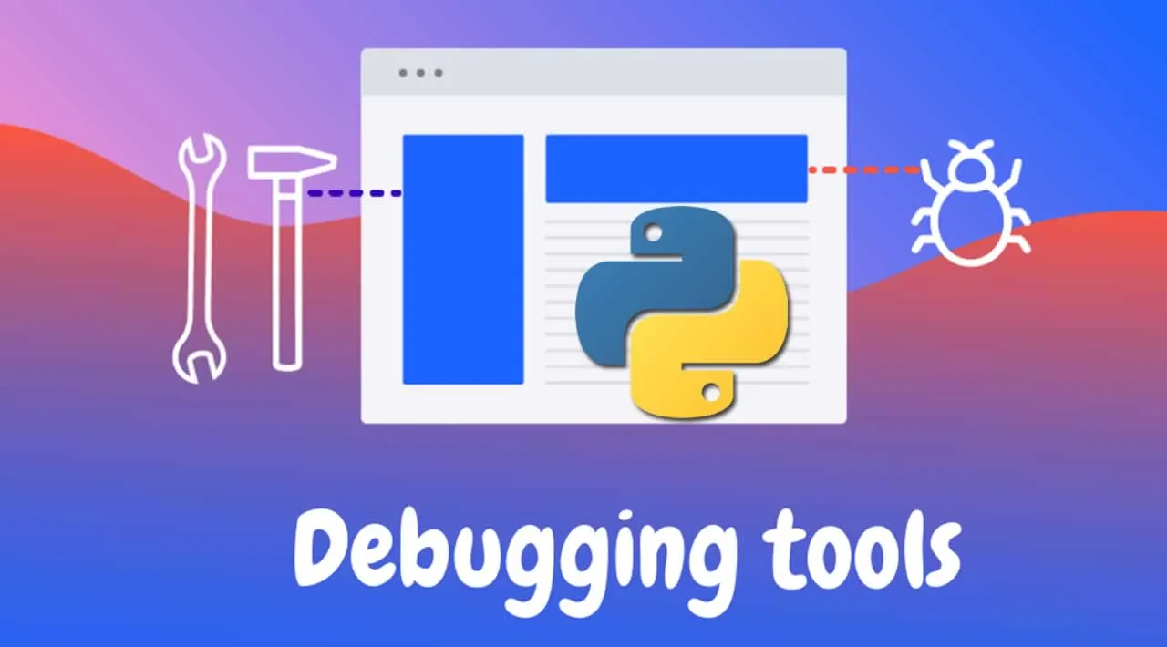 All Python Debugging Tools You Need to Know in 2020