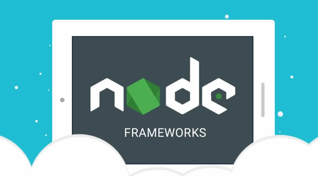 Top 3 Most Popular Nodejs Frameworks and When to Use Them