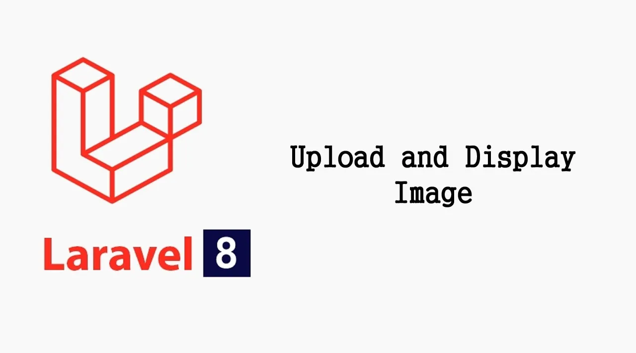 How to Upload and Display Image in Laravel 8