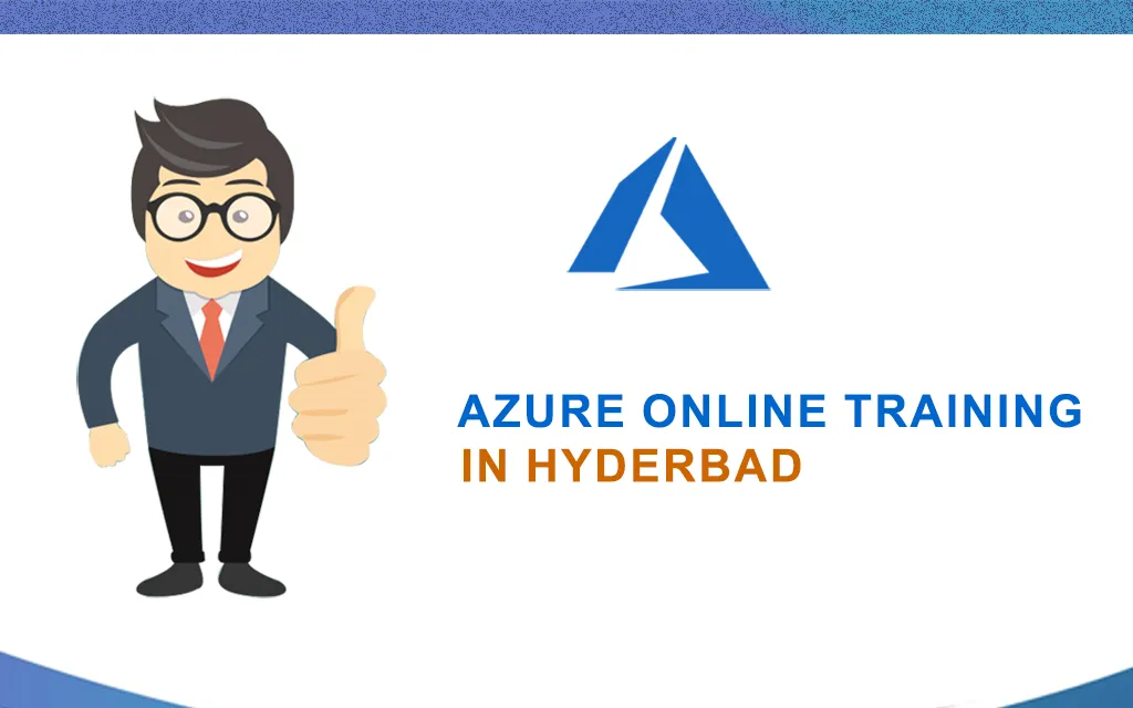 Microsoft Azure Training in Hyderabad | Best Microsoft Azure Training in Hyderabad