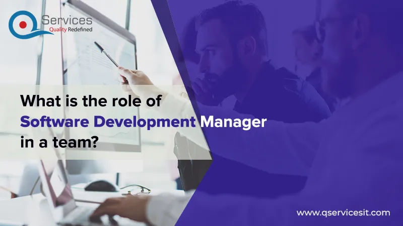 What Is The Role Of Software Development Manager In A Team