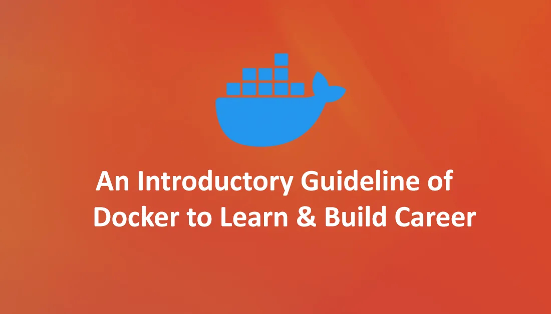 An Introductory Guideline of Docker to Learn & Build Career		