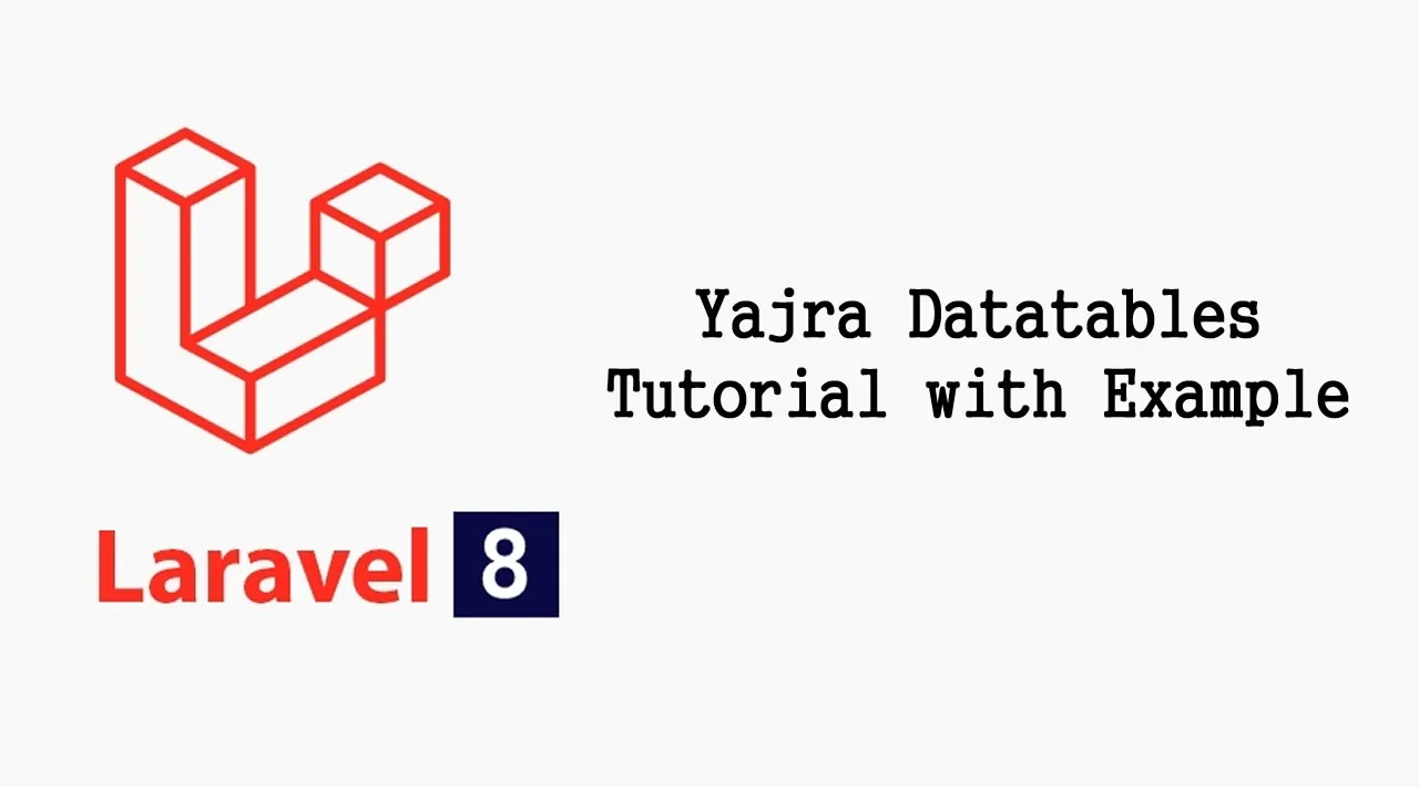 Laravel 8 Yajra Datatables Tutorial with Example