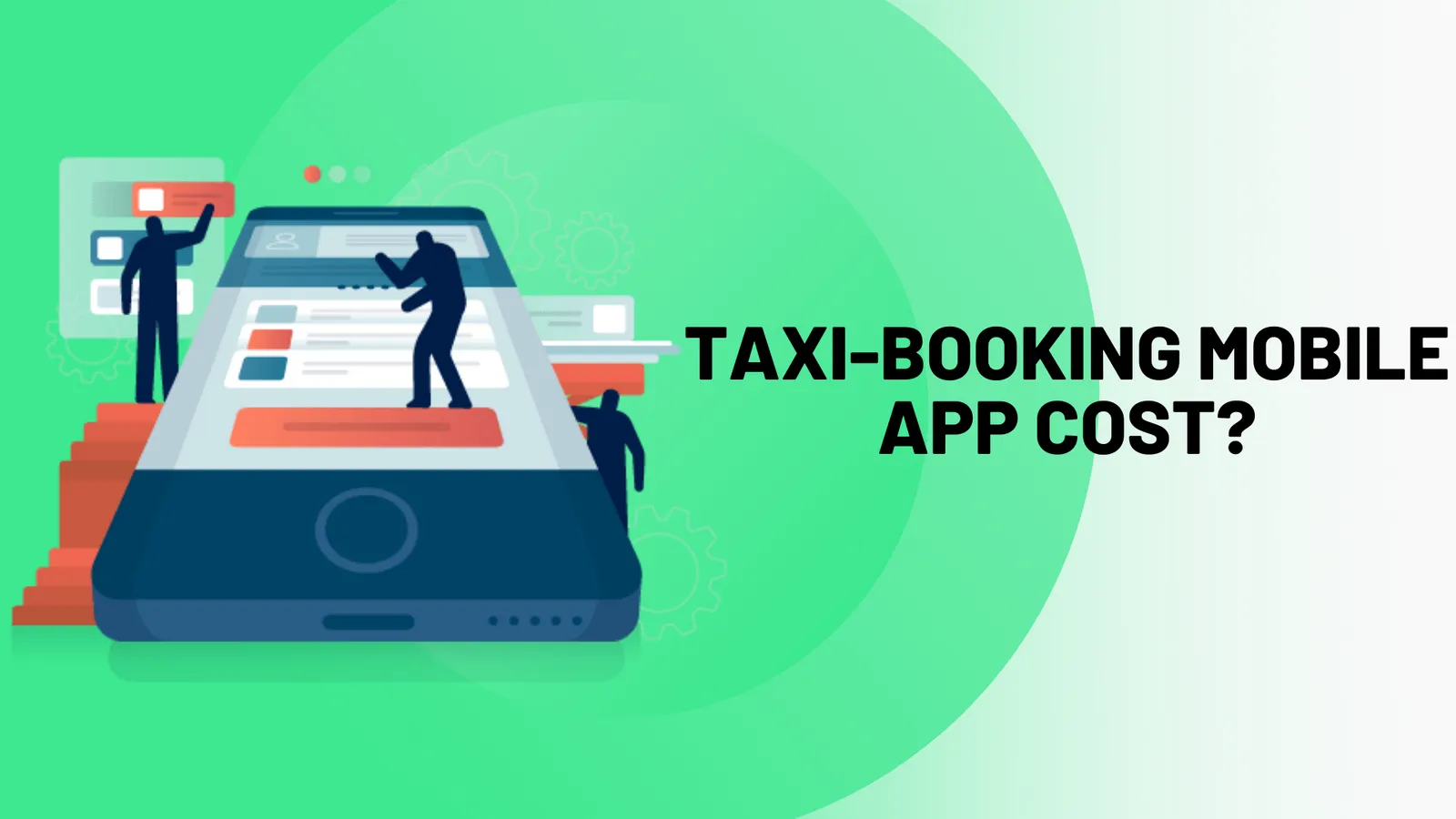 How Much Would It Cost To Develop Taxi Booking App?