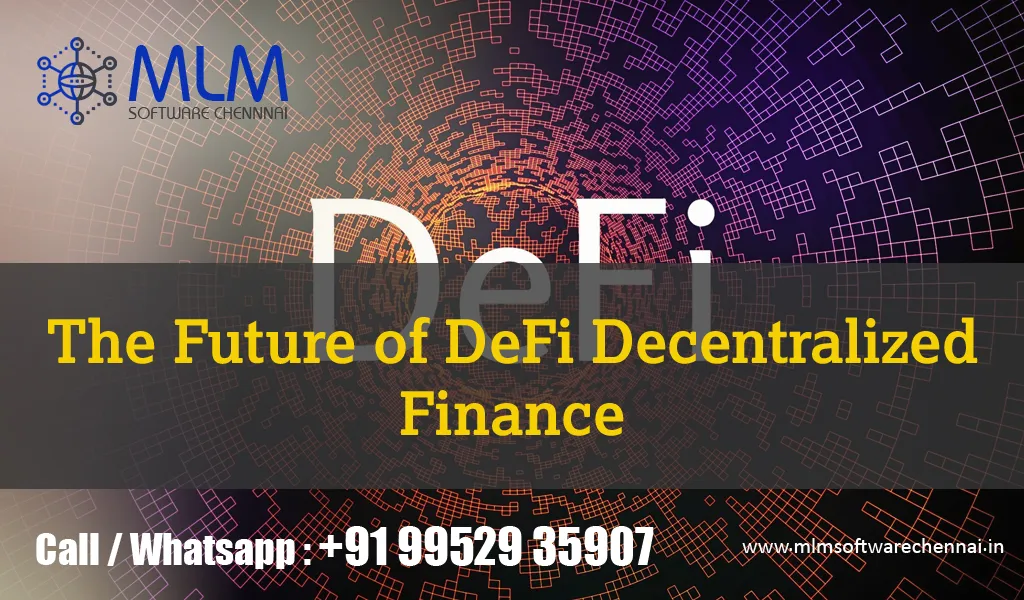 The Future of DeFi - Decentralized Finance-MLM software chennai