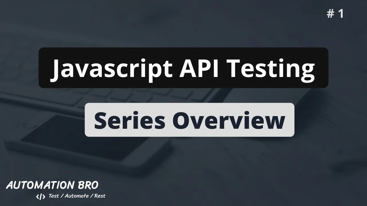 API Automation Testing with Javascript