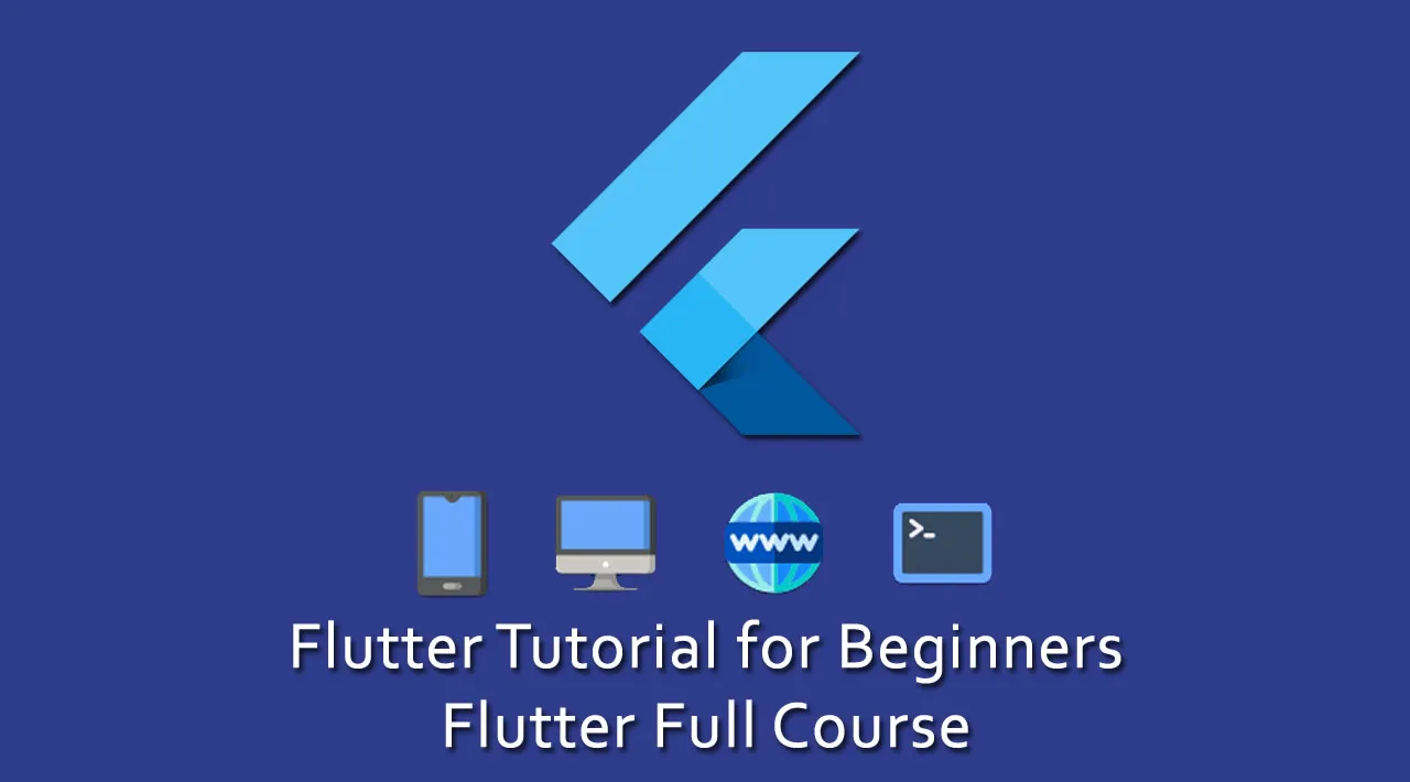 Flutter Tutorial for Beginners - Flutter Full Course