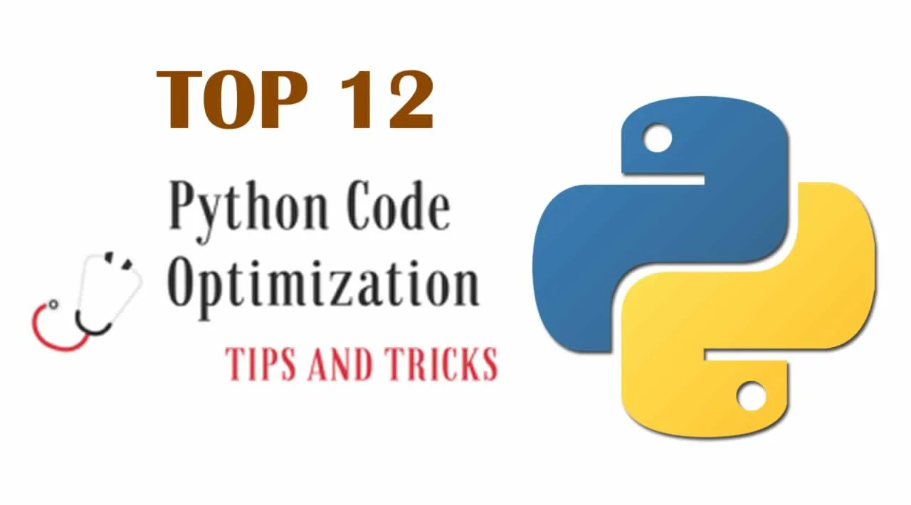 Top 12 Python Code Optimization Tips and Tricks You Should Know