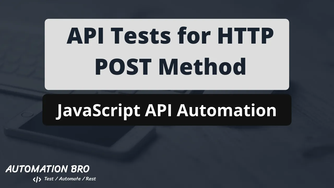 Write API tests for HTTP POST method