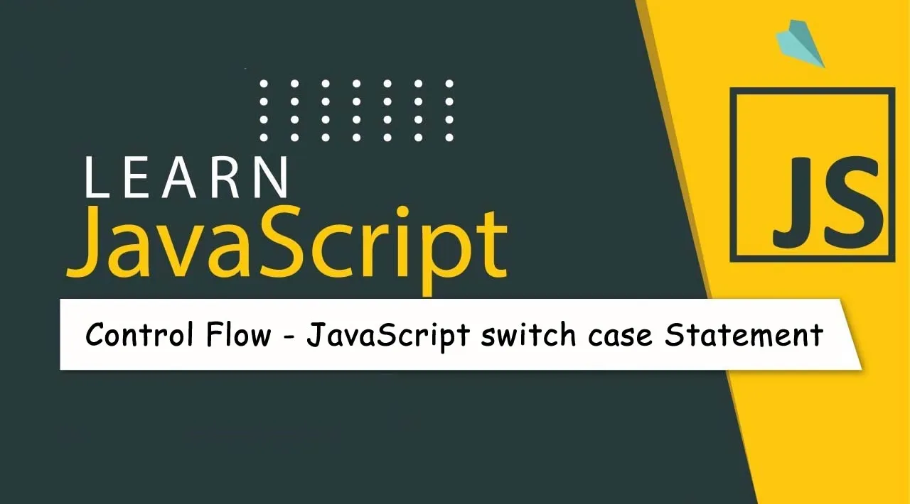 JavaScript Control Flow - JavaScript switch case Statement