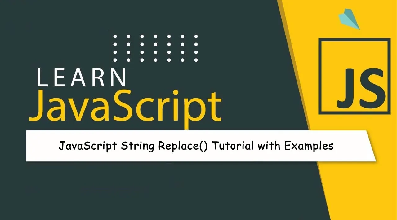 JavaScript String Replace() Tutorial with Examples