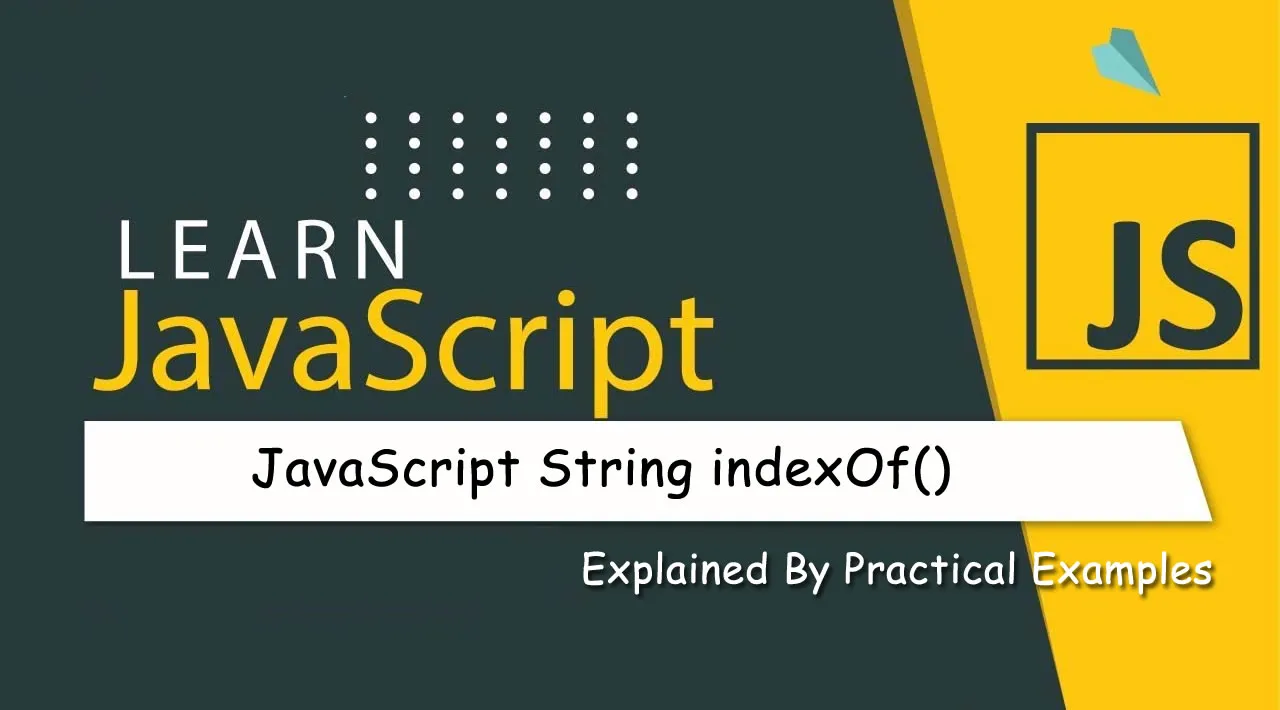 Javascript String Indexof Explained By Practical Examples