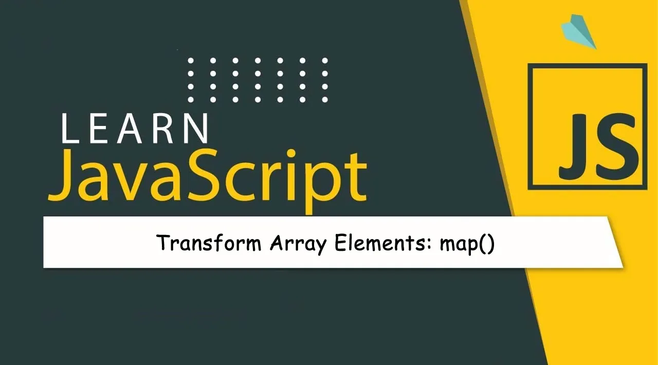 JavaScript Array Tutorial - Transform Array Elements: map()