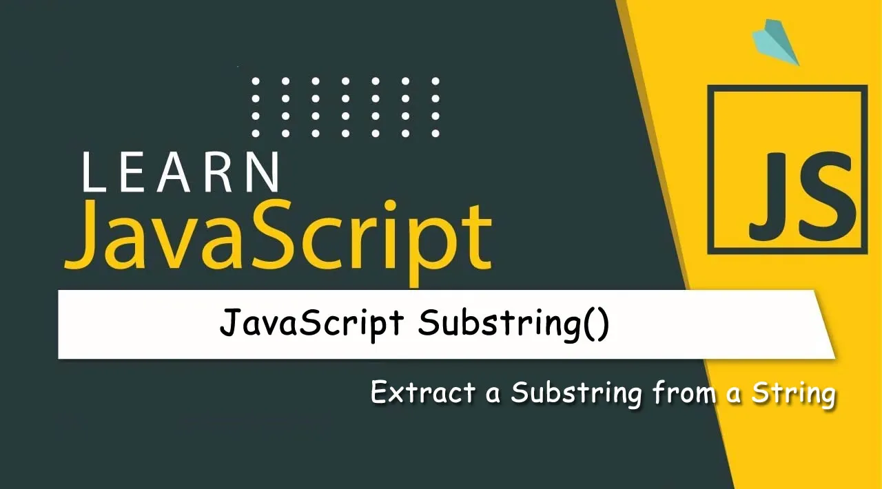 JavaScript Substring Extract a Substring from a String