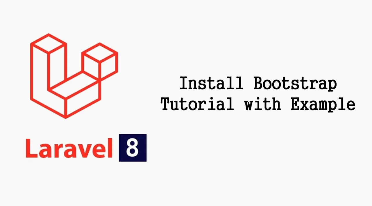 Laravel 8 Install Bootstrap Tutorial with Example